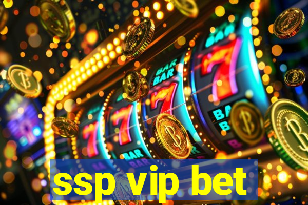 ssp vip bet